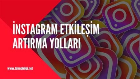 İnstagram Etkileşim Oranını Artırmanın Yolları