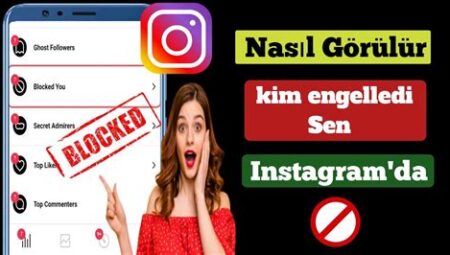 Instagram'da Engelleyenleri Nasıl Görebilirsiniz?