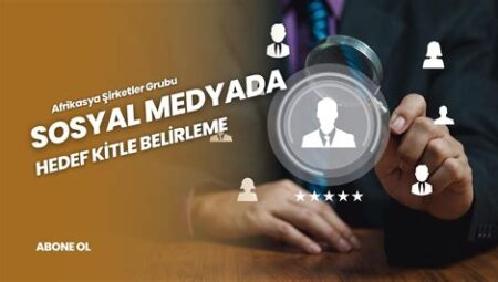 Sosyal Medya Reklamcılığında Hedef Kitle Belirleme İpuçları